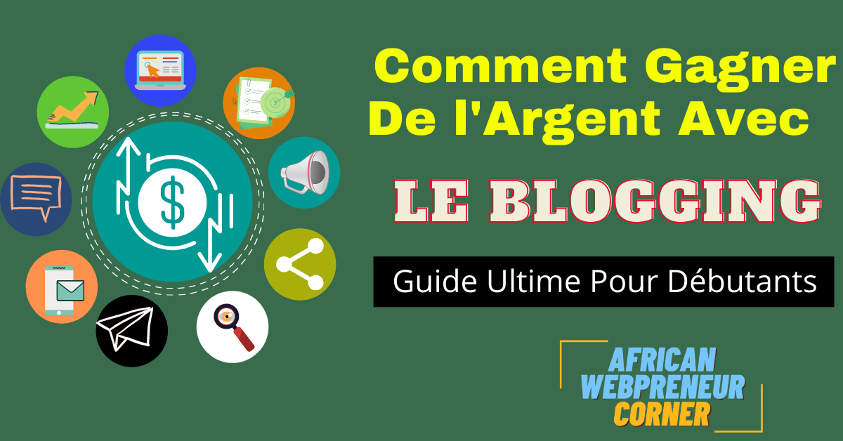 Comment Gagner De L Argent Avec Un Blog En 2024 Depuis L Afrique