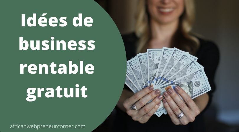 idées de business rentable gratuit